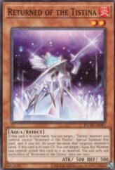 This is an image for the product Returned of the Tistina that has a rarity of Common in the Duelist's Advance with a card code of DUAD-AE087 that is available on the TEKKX Product website.